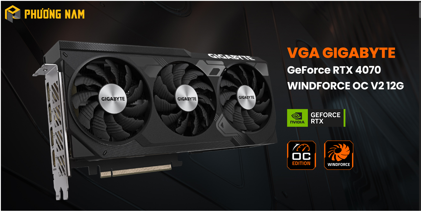 Card màn hình GIGABYTE GeForce RTX 4070 WINDFORCE OC V2 12G (GV-N4070WF3OCV2-12GD)